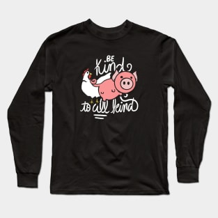 Be Kind to All Kind Long Sleeve T-Shirt